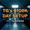 100K Day Setup Elite Package By TG Watkins – Simpler Trading