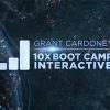 10X Interactive Bootcamp Recording By Grant Cardone