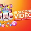 15 Second Video Prospecting Machine By Attraction Marketing