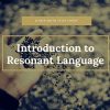 Introduction to Resonant Language 8-Week Online Study Course By Sarah Peyton