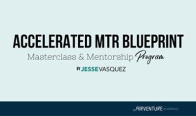 The Accelerated MTR Blueprint Masterclass 2023 By Jesse Vasquez