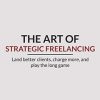 The Art Of Strategic Freelance Consulting By Paul Millerd