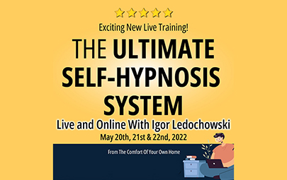 Ultimate Self Hypnosis System Live Training 2022 By Igor Ledochowski