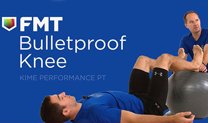 Bulletproof Knee by Kime Performance PT with Tony Mikla