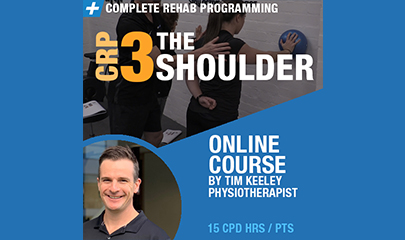 Complete Rehab Programming 3 THE SHOULDER By Tim Keeley