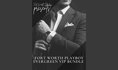 Fort Worth Playboy Evergreen VIP Bundle