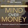 Mind Over Money - 60 Minute - Guided Transformation Manifestation By John Macgregor