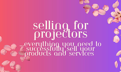 Selling for Projectors By Alexandra Danieli