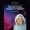 The Polyvagal Theory in Therapy By Deb Dana