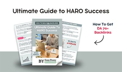 Ultimate Guide to HARO Success By Easy Peasy Blogging