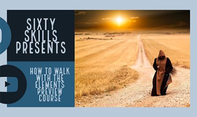 Walking with the Elements 2023 By Sixty Skills