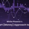 White Phoenix’s The Smart (Money) Approach to Trading By Jayson Casper