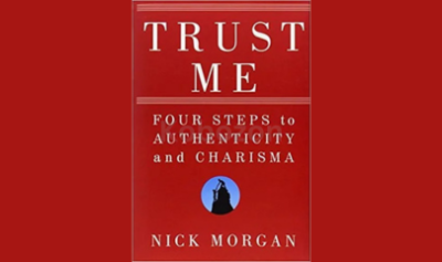 Trust-Me:-Four-Steps-to-Authenticity-and-Charisma-by-Nick-Morgan-free-download