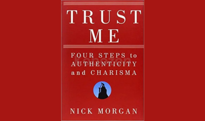 Trust-Me:-Four-Steps-to-Authenticity-and-Charisma-by-Nick-Morgan-free-download