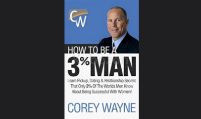 How-To-Be-A-3%-Man,-Winning-The-Heart-Of-The-Woman-Of-Your-Dreams-by-Corey-Wayne-free-download