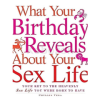 What-Your-Birthday-Reveals-about-Your-Sex-Life:-Your-Key-to-the-Heavenly-Sex-Life-You-Were-Born-to-Have-by-Phyllis-Vega-free-download