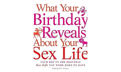 What-Your-Birthday-Reveals-about-Your-Sex-Life:-Your-Key-to-the-Heavenly-Sex-Life-You-Were-Born-to-Have-by-Phyllis-Vega-free-download