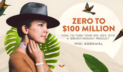 Zero-to-100-Million-2023-By-Miki-Agrawal-free-download