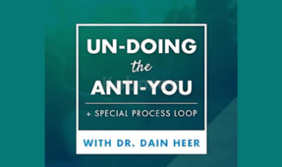 Un-doing-the-Anti-You-Class-+-Special-Process-Loop-By-Dain-Heer-free-download