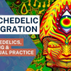 Psychedelic-Integration:-Psychedelics,-Healing,-and-Spiritual-Practice---Collection-By-Psychedelic-Integration-Faculty-free-download