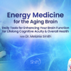 Energy-Medicine-for-the-Aging-Brain-by-Melanie-Smith-The-Shift-Network-free-download