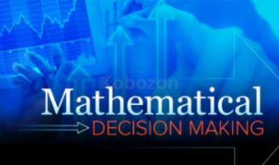 Mathematical-Decision-Making:-Predictive-Models-and-Optimization-By-Scott-Stevens-free-download