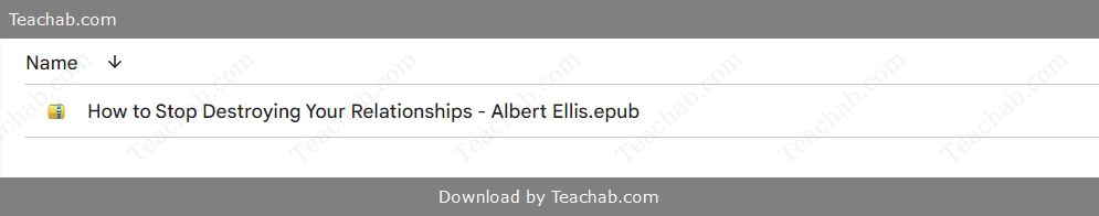 How To Stop Destroying Your Relationships by Albert Ellis Free Download