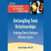 Untangling-Toxic-Relationships:-Helping-Clients-Release-Abusive-Cycles-By-Laura-Copley---PESI-free-download