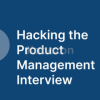 Hacking-the-Product-Management-Interview-By-Product-Alliance-free-download